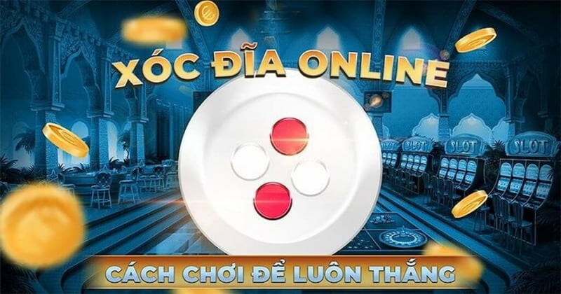 Tổng quan về xóc dĩa trực tuyến